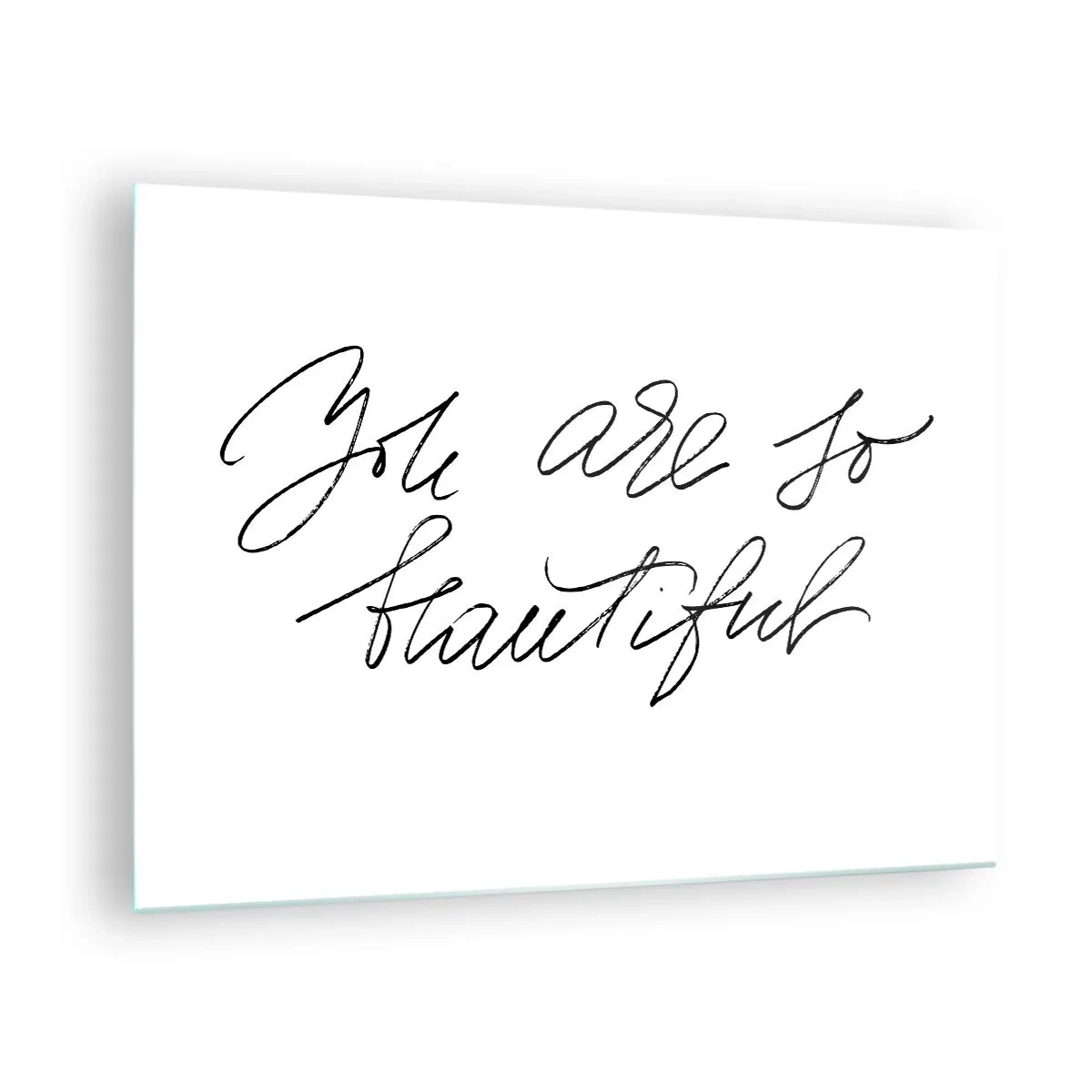 Impression sur verre - Image sur verre - Citation « Tu es si belle » dans un style calligraphique élégant - 70x50cm - Vraiment, crois-moi... - Décoration murale moderne pour le salon et la chambre ARTTOR